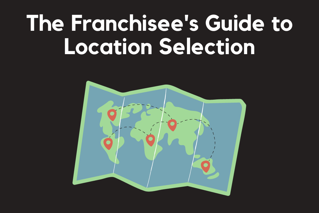 The Franchisee's Guide To Location Selection